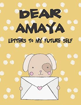 portada Dear Amaya, Letters to my Future Self: A Girl's Thoughts (Preserve the Memory) (in English)