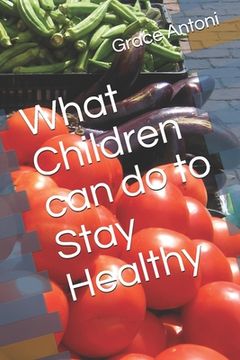 portada What Children can do to Stay Healthy (en Inglés)