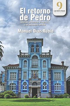 portada El Retorno de Pedro: Asturias, la Habana, el Regreso.   Y un Testamento Perdido
