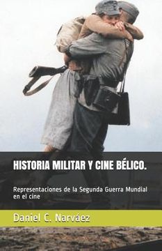 portada Historia Militar Y Cine BÉlico. Representaciones De La Segunda Guerra Mundial En (spanish Edition)