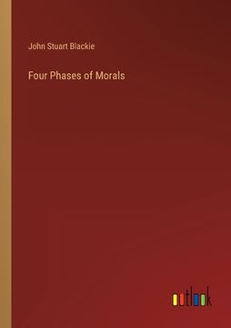 portada Four Phases of Morals (en Inglés)