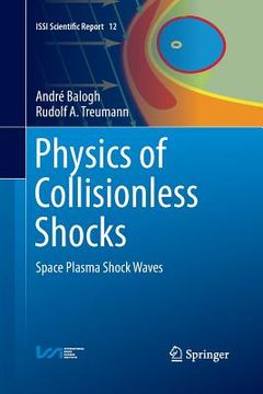 portada Physics of Collisionless Shocks: Space Plasma Shock Waves