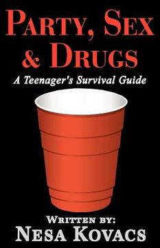 portada party, sex & drugs "a teenager's survival guide" (en Inglés)