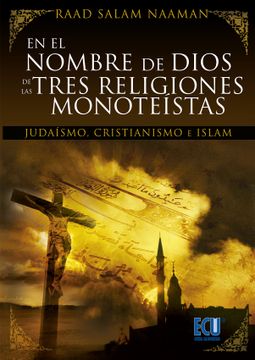 portada En el Nombre de Dios de las Tres Religiones Monoteístas (Judaísmo, Cristianísmo e Islam) (in Spanish)