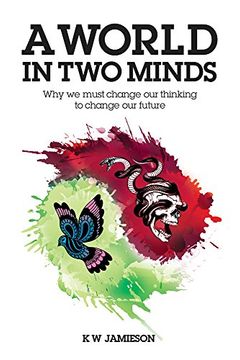 portada A World in two Minds: Why we Must Change our Thinking to Change our Future (en Inglés)