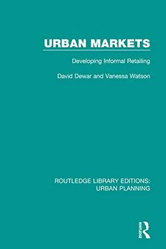 portada Urban Markets: Developing Informal Retailing (Routledge Library Editions: Urban Planning) (in English)