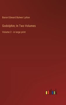 portada Godolphin; In Two Volumes: Volume 2 - in large print (en Inglés)
