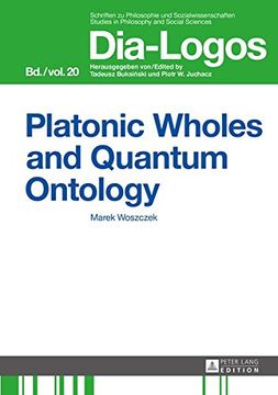 portada Platonic Wholes and Quantum Ontology: Translated by Katarzyna Kretkowska (DIA-LOGOS)