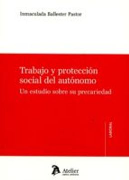 portada TRABAJO Y PROTECCION SOCIAL DEL AUTONOMO: UN ESTUDIO SOBRE SU PRECARIEDAD