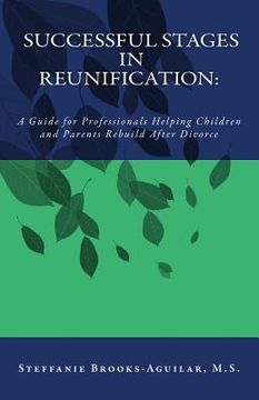 portada Successful Stages in Reunification: A Guide for Professionals Helping Children and Parents Rebuild After Divorce (en Inglés)