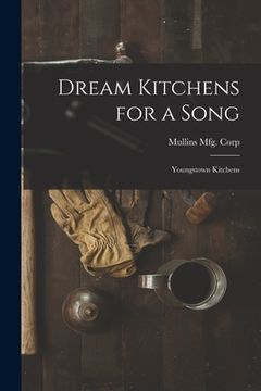 portada Dream Kitchens for a Song: Youngstown Kitchens (in English)