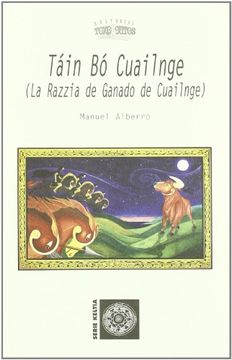 portada Táin bó Cuailnge: La Razzia de Ganado de Cuailnge [Jul 01, 2005] Alberro, Manuel