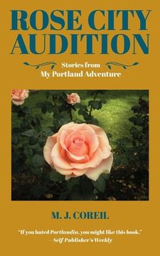 portada Rose City Audition: Stories from My Portland Adventure (en Inglés)