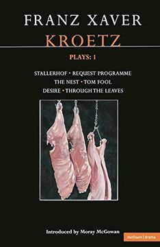 portada Kroetz Plays: The Farmyard, Request Programme , The Nest , Tom Fool , Through the Leaves , Desire v. 1 (Paperback) 