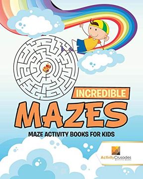 portada Incredible Mazes: Maze Activity Books for Kids 