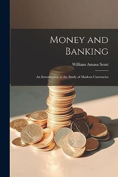 portada Money and Banking: An Introduction to the Study of Modern Currencies (en Inglés)