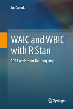 portada Waic and Wbic with R Stan: 100 Exercises for Building Logic (in English)