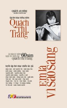 portada Em Là Vì Sao Sáng - Ấn bản kỷ niệm 60 năm ngày hy sinh của Quách Thị Trang (bản in màu): Tuyển t& (en Vietnamita)