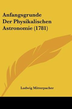 portada Anfangsgrunde Der Physikalischen Astronomie (1781) (in German)