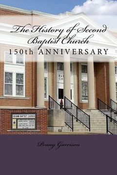 portada The History of Second Baptist Church: 150th Anniversary (1865-2015) (en Inglés)