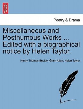 portada miscellaneous and posthumous works ... edited with a biographical notice by helen taylor. (in English)