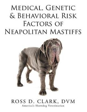 portada Medical, Genetic & Behavioral Risk Factors of Neapolitan Mastiffs (en Inglés)