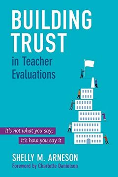 portada Building Trust in Teacher Evaluations: It’S not What you Say; It’S how you say it 