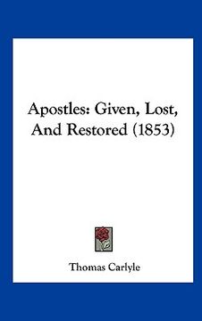 portada apostles: given, lost, and restored (1853) (en Inglés)