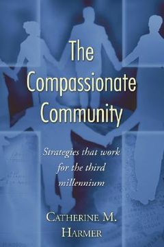 portada the compassionate community: strategies that work for the third millennium (in English)