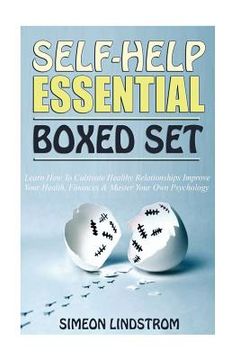 portada Self-Help Essential Boxed Set: Learn How To Cultivate Healthy Relationships, Improve Your Health, Finances & Master Your Own Psychology (en Inglés)