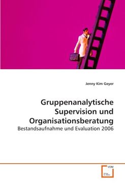 portada Gruppenanalytische Supervision und Organisationsberatung: Bestandsaufnahme und Evaluation 2006
