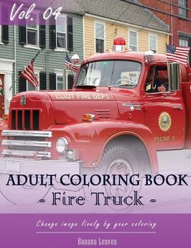 portada Fire Trucks Coloring Book for Stress Relief & Mind Relaxation, Stay Focus Treatment: New Series of Coloring Book for Adults and Grown up, 8.5" x 11" (