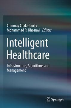 portada Intelligent Healthcare: Infrastructure, Algorithms and Management