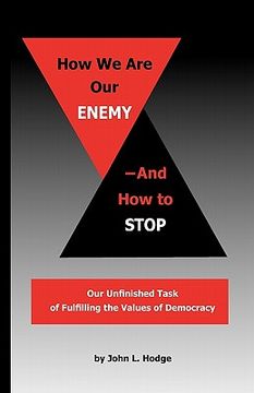 portada how we are our enemy--and how to stop (en Inglés)