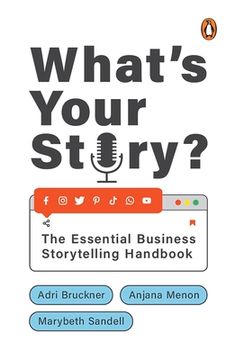 portada What's Your Story?: The Essential Business Storytelling Handbook