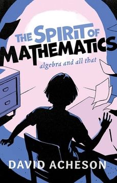 portada The Spirit of Mathematics: Algebra and all That (en Inglés)