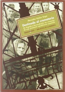 portada Destinada al Crematorio: De Argelès a Ravensbrück: Las Vivencias de una Resistente Repúblicana Española