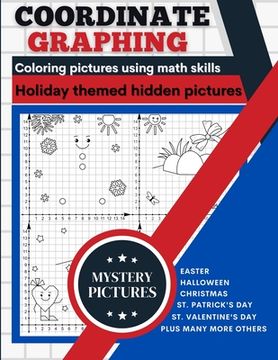 portada Coordinate Graphing: Creating Pictures Using Math Skills Holiday Themed Book With Mystery Hidden Pictures A Graph Art Puzzles Book (en Inglés)