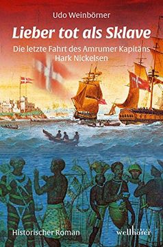 portada Lieber tot als Sklave: Die Letzte Fahrt des Amrumer Kapitäns Hark Nickelsen