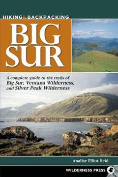 portada hiking and backpacking big sur: a complete guide to the trails of big sur, ventana wilderness, and silver peak wilderness (en Inglés)