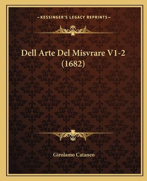 portada Dell Arte Del Misvrare V1-2 (1682) (en Italiano)