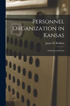 portada Personnel Organization in Kansas: Its Extent and Form (en Inglés)