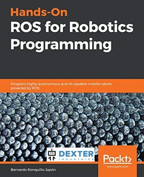 portada Hands-On ros for Robotics Programming: Program Highly Autonomous and Ai-Capable Mobile Robots Powered by ros 