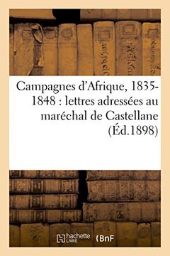 portada Campagnes D'Afrique, 1835-1848: Lettres Adressees Au Marechal de Castellane (Sciences Sociales) (French Edition)