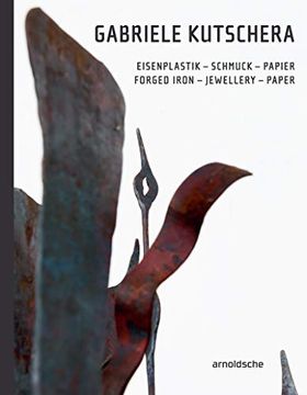 portada Gabriele Kutschera: Forged Iron - Jewellery - Paper (en Inglés)