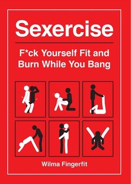 portada Sexercise: F*ck Yourself Fit and Burn While You Bang (en Inglés)