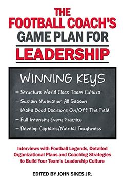 portada Football Coach's Game Plan for Leadership: Interviews With Football Legends, Detailed Organizational Plans and Coaching Strategies to Build Your Team' 