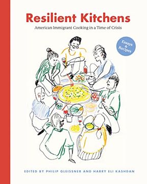 portada Resilient Kitchens: American Immigrant Cooking in a Time of Crisis, Essays and Recipes