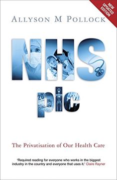 portada Nhs Plc: The Privatisation of our Health Care (en Inglés)