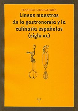 portada Líneas Maestras de la Gastronomía y la Culinaria Españolas (Siglo xx) (la Comida de la Vida) (in Spanish)